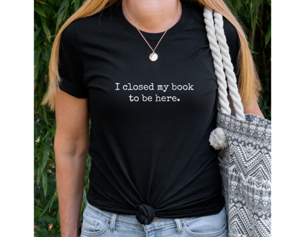 I closed my book to be here - Image 4