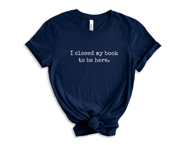 I closed my book to be here - Image 3