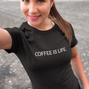 Coffee Is Life
