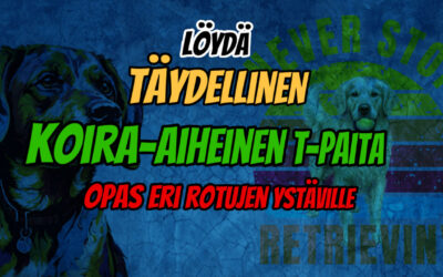 Löydä Täydellinen Koira-aiheinen T-paita: Opas Eri Rotujen Ja Tyylien Ystäville!